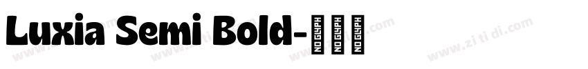Luxia Semi Bold字体转换 Luxia Semi Bold字体转换
